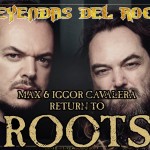 leyendas 17 – max iggor cavalera